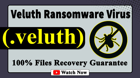 || SOLVED ✅🔘|| Veluth (.veluth) ransomware Virus - removal and Decryption