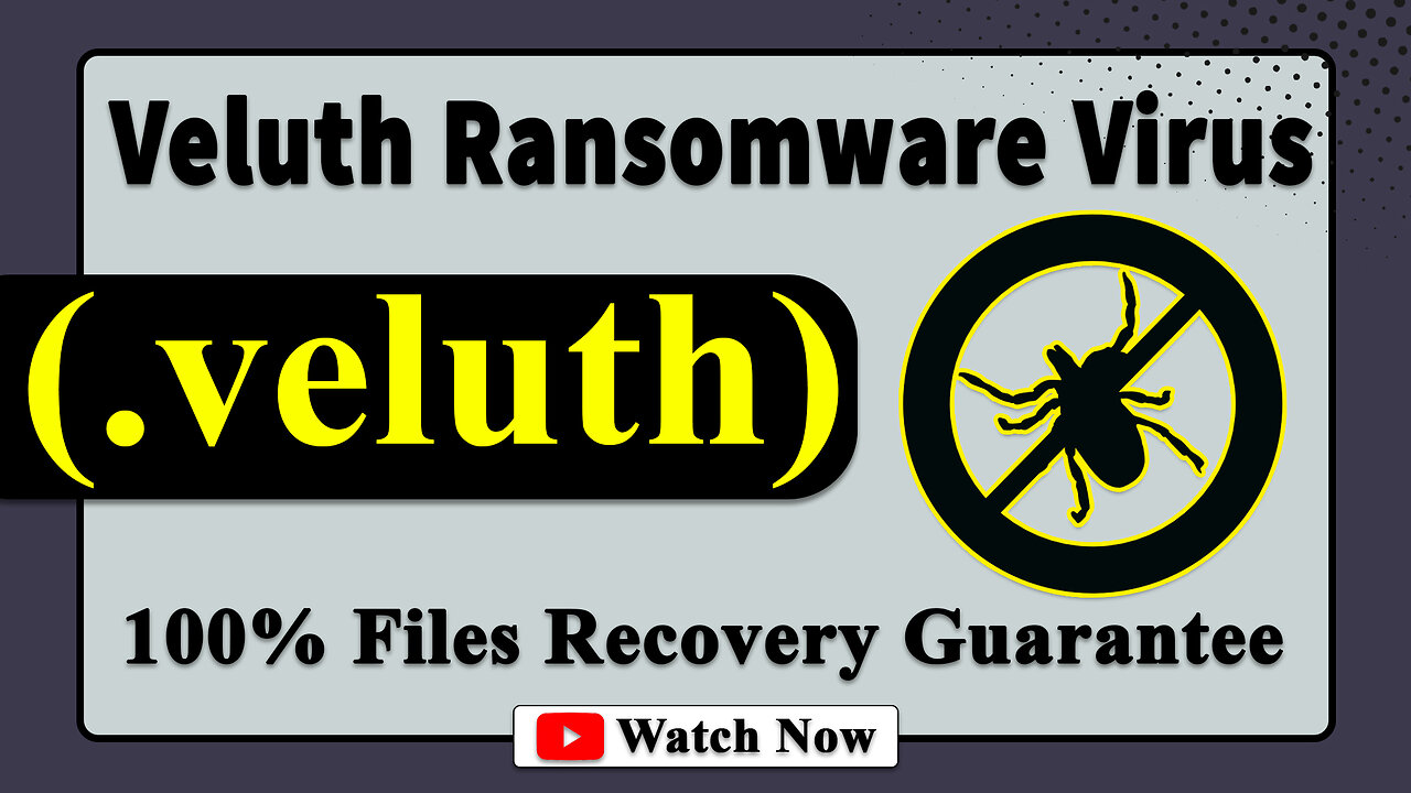 || SOLVED ✅🔘|| Veluth (.veluth) ransomware Virus - removal and Decryption