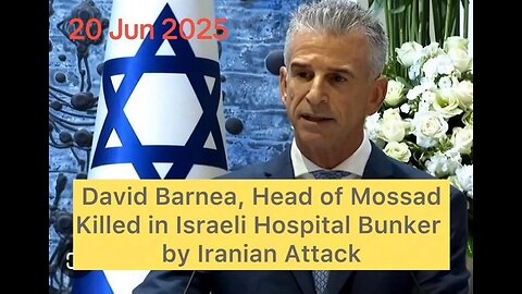 Mossad Chief, David Barnea, reportedly killed in this week’s Iranian Strike on Mossad HQ.