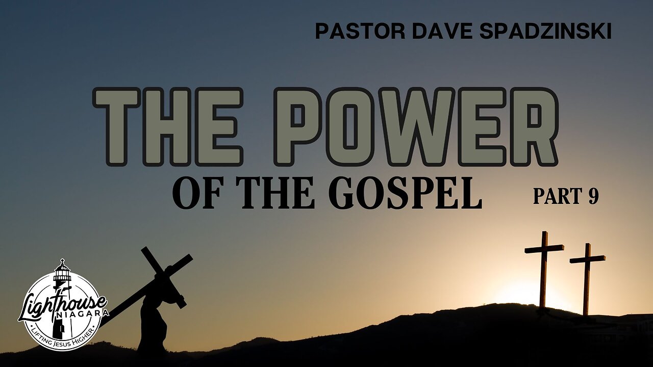 The Power: Of The Gospel - Pastor Dave Spadzinski