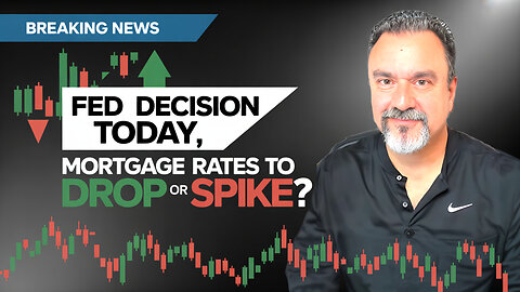 FED Decision TODAY! Will Mortgage Rates Drop or Spike?