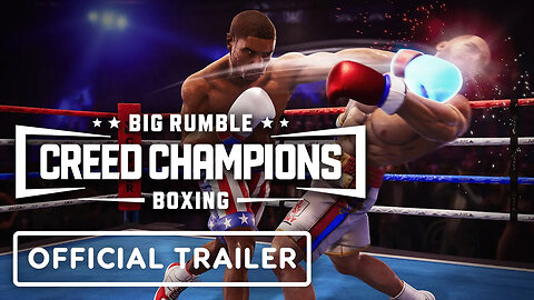 Big Rumble Boxing - Creed Champions - Official Gameplay Trailer