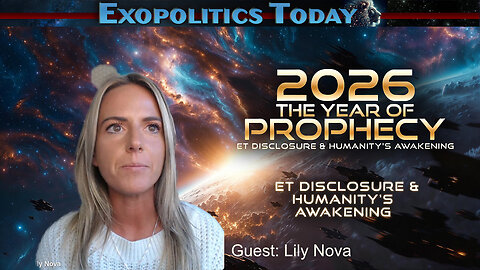 The Year of Prophecy: 2026, ET Disclosure & Humanity’s Awakening | Lily Nova