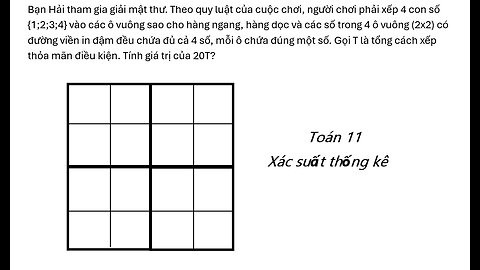 Toán 11: Xác suất: Bạn Hải tham gia giải mật thư. Theo quy luật của cuộc chơi, người chơi phải xếp 4