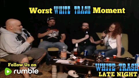 Worst White Trash Moment with Comedian Sarah Gregory