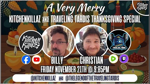 🦃 A Thanksgiving Special w/ the KitchenKillaz & The Legend of The Traveling Tardis