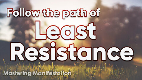 Follow The Path Of Least Resistance | Abraham Hicks
