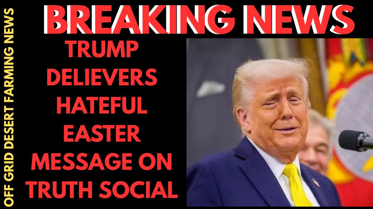 BREAKING NEWS: TRUMP DELIEVERS HATEFUL EASTER MESSAGE... CLOSING EMBASSIES IN AFRICA AND MORE NEWS