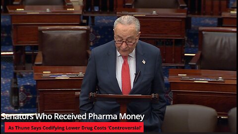Senators Who Received Pharma Money As Thune Says Codifying Lower Drug Costs ‘Controversial’