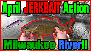 Milwaukee River - April Smallmouth Bass Jerkbait Fishing Adventure!