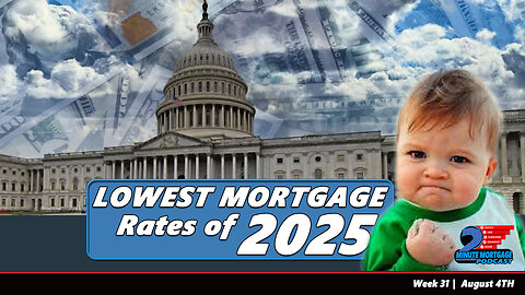 WEEK 31 | MORTGAGE MONDAY