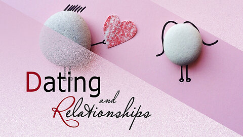 Dating and Relationships