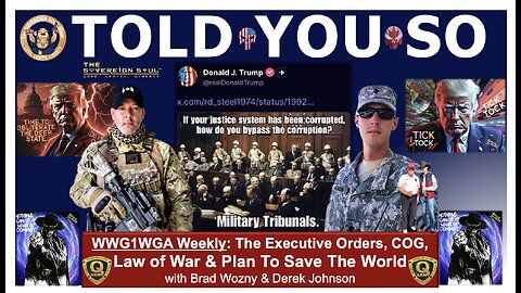 WWG1WGA as Pres. Trump “Told You So”, Derek Johnson Brad Wozny on NCSWIC, Military Tribunals & More