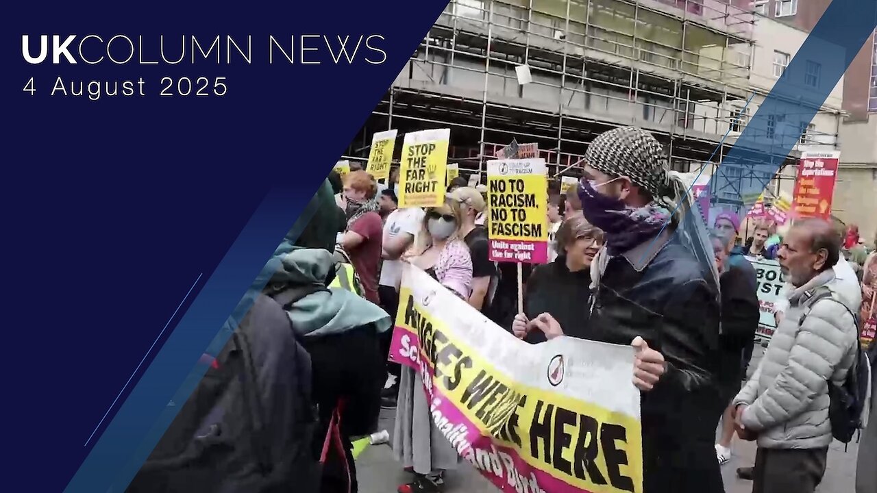 UK Column News - 4th August 2025