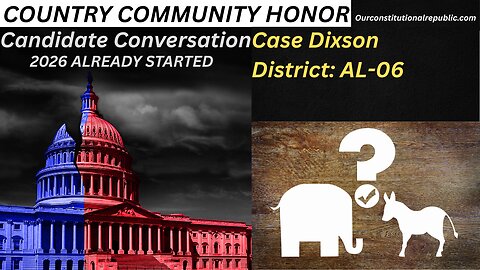 CANDIDATE CONVERSATION: Case Dixon, AL-06