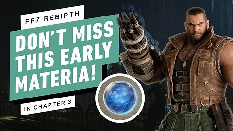 FF7 Rebirth - Don't Miss This Powerful Materia Early!