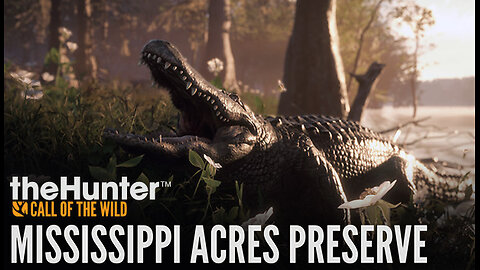 The Hunter - Call of the Wild - Mississippi Acres Preserve