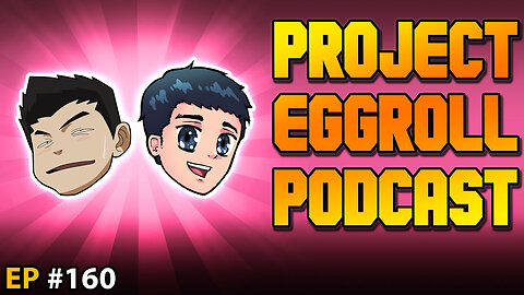 Friday Eggroll | EP 160
