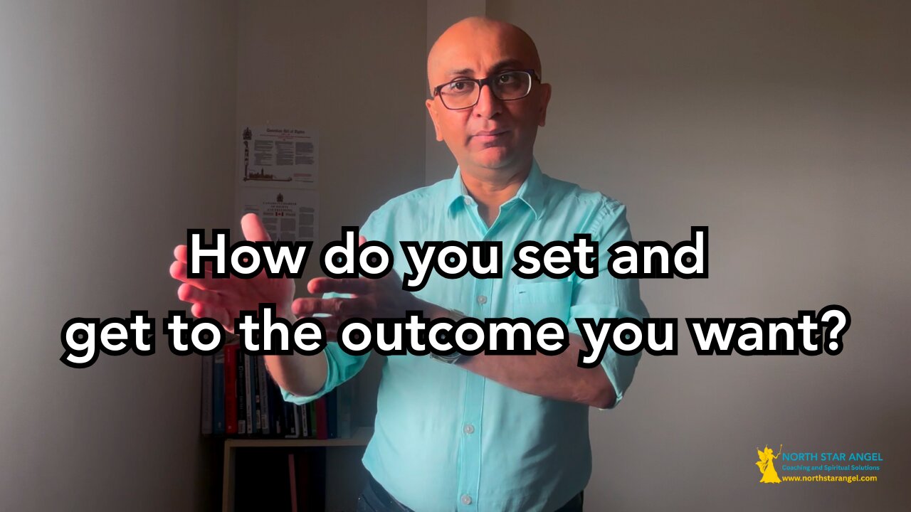 How do you set and get to the outcome you want? - Exercise