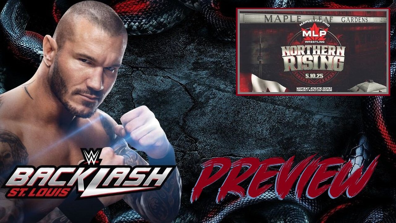 WWE BACKLASH ST. LOUIS 2025 & MLP NORTHERN RISING 2025 : GET HYPED (w ...