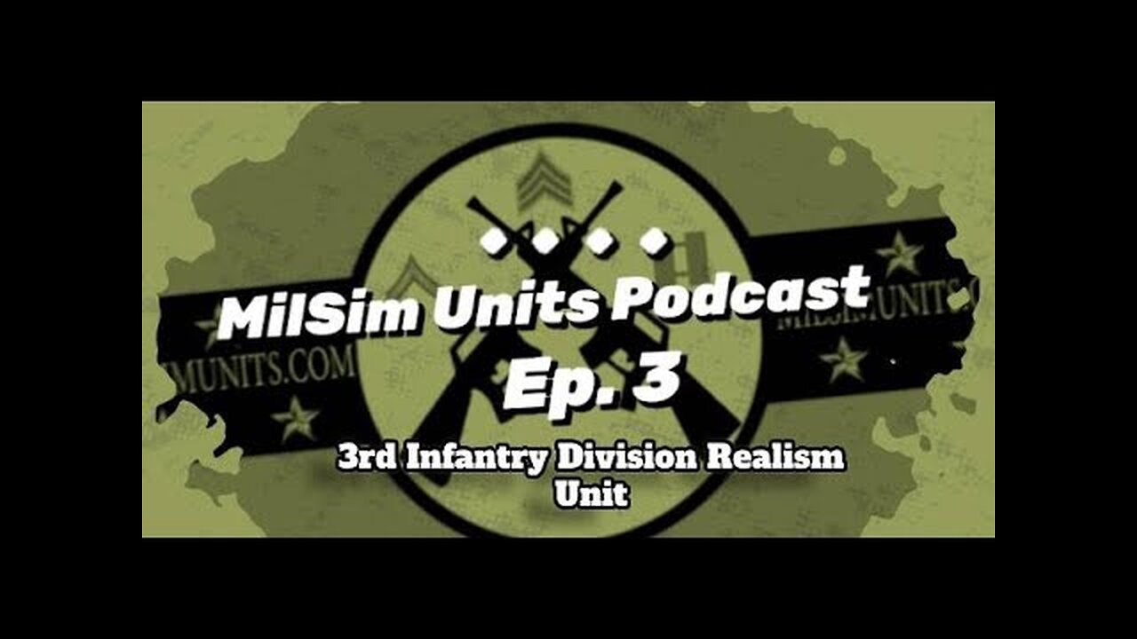 Milsim Units Podcast | Ep. 3 - 3rd Infantry Division Realism Unit