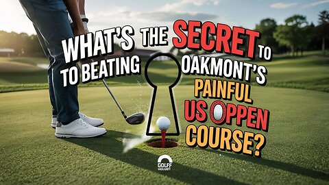 What's the SECRET to Beating Oakmont's Painful US Open Course?
