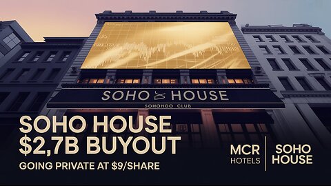 Soho House to Go Private in $2.7 Billion Deal | $9 Per Share Buyout Explained!