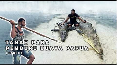 HUNTING GIANT CROCODILES IN PAPUA | Journey to the Land of the Crocodile Hunters