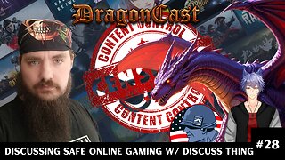 DragonCast EP 28 Discussing Safe Online Gaming w/ Discuss Thing