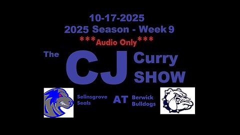 10-17-2025 - ***AUDIO ONLY*** - The CJ Curry Show - 2025 Season Week 9