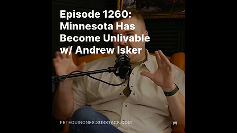 Episode 1260: Minnesota Has Become Unlivable w/ Andrew Isker