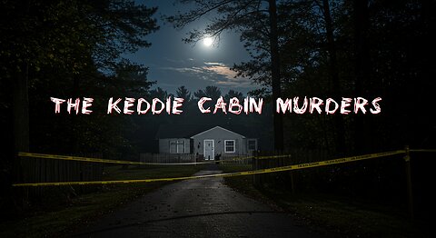 The Keddie Cabin Murders