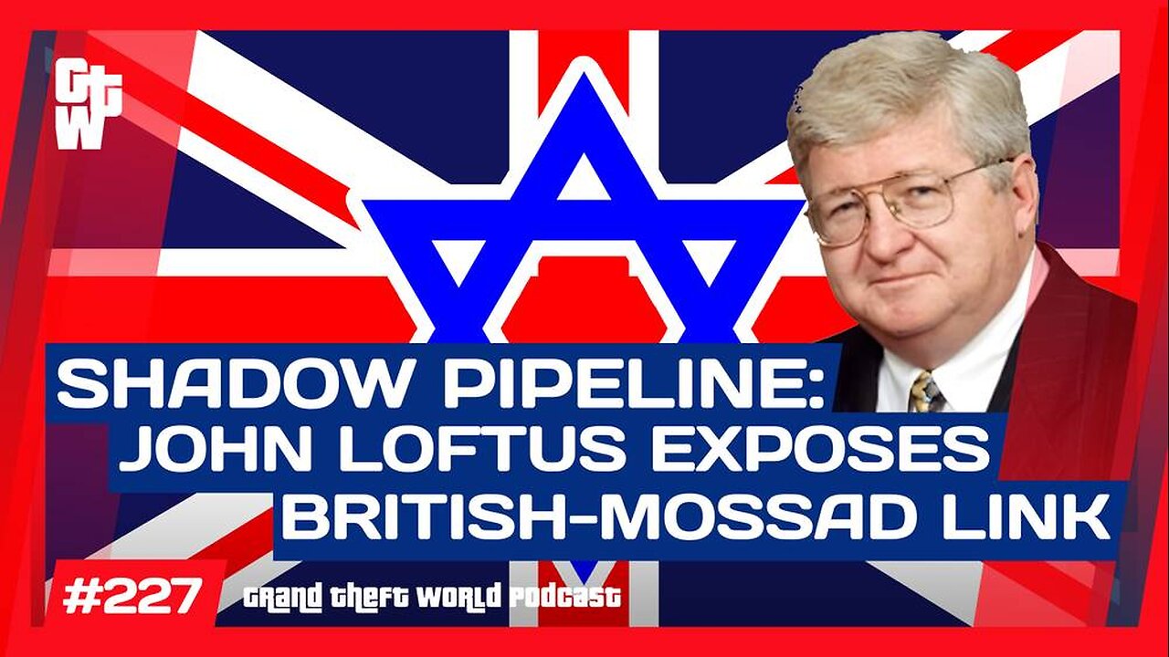 John Loftus on the British OP Paperclip Connection, Leading to Mossad's Creator | #GrandTheftWorld 227 (Clip)
