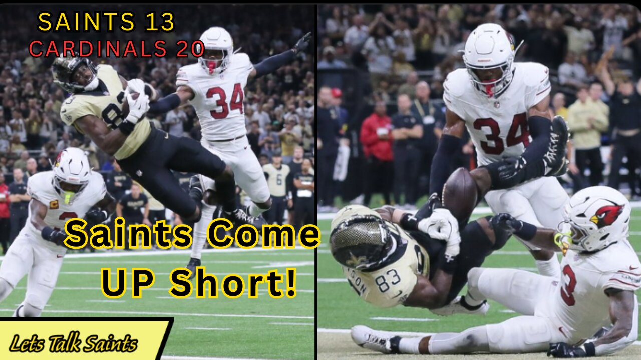 Saints Come Up Short in 20 - 13 Loss to Cardinals!