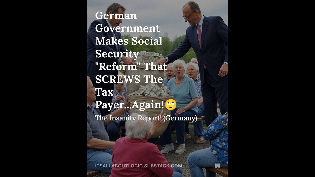 German Government Makes Social Security "Reform" That SCREWS The Tax Payer...Again!🙄