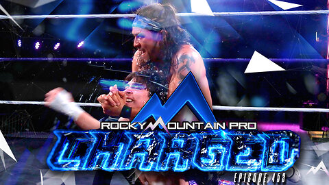 Rocky Mountain Pro Wrestling | Charged 453 FULL EPISODE