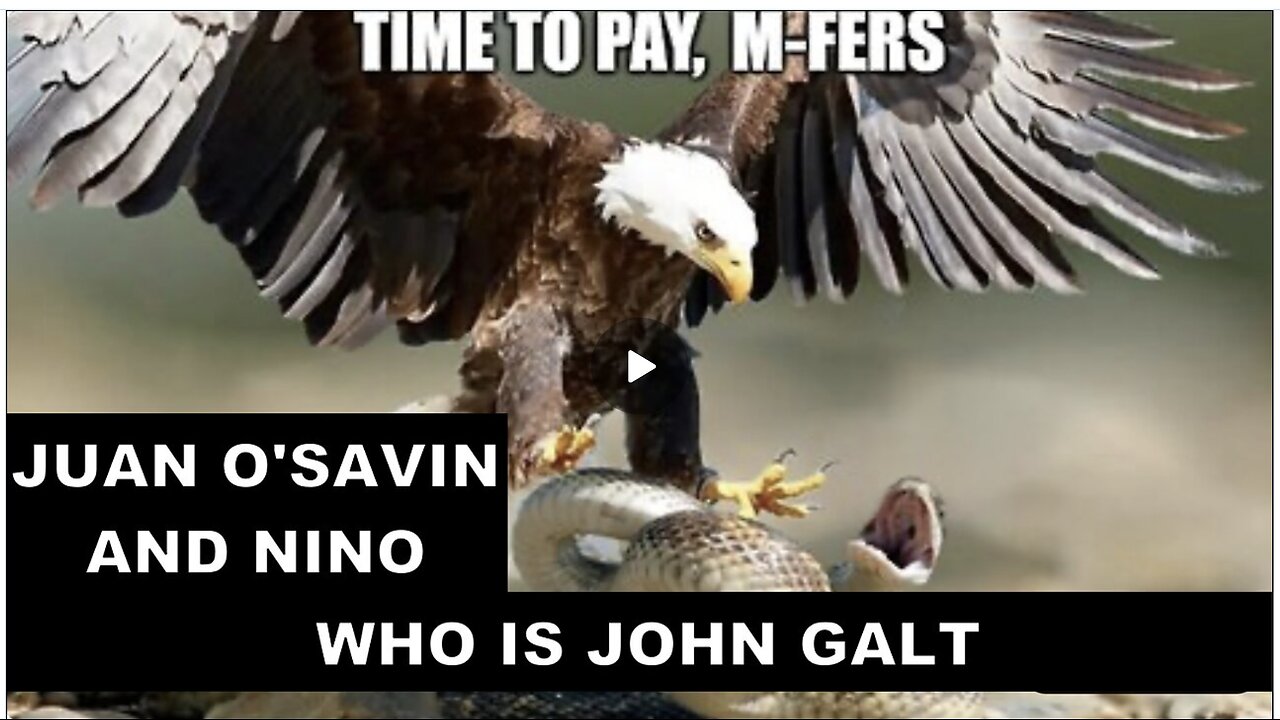 JUAN O'SAVIN LONG FORMAT DISCUSSION ON CURRENT EVENTS AND Q & A. WHO IS JOHN GALT? SGANON