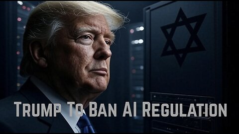 Trump To Ban AI Regulation