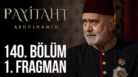 Avance 1 Capítulo 140 - Payitaht Abdulhamid
