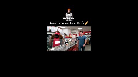 Bigfoot works at Jersey Mike's
