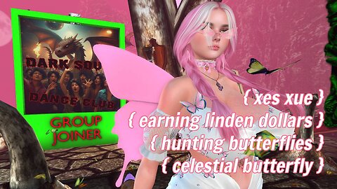 Earning Linden Dollars in Second Life via Celestial Butterfly Hunt at Dark Souls Dance Club!