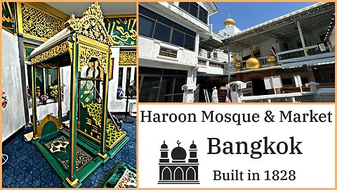 Masjid Haroon (Haroon Mosque) & Local Food Market - Bangrak District Bangkok - Thailand 2025