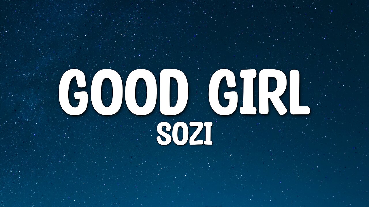 Sozi - Good Girl (Lyrics)