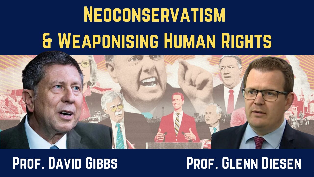 David Gibbs: Neoconservatism & the Weaponization of Human Rights