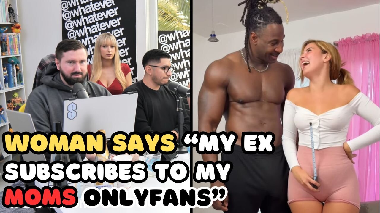 Delusional White Girl on Whatever Podcast Says I'm a 10/10 and White Girl Says Ex Subscribes to Moms Only Fans