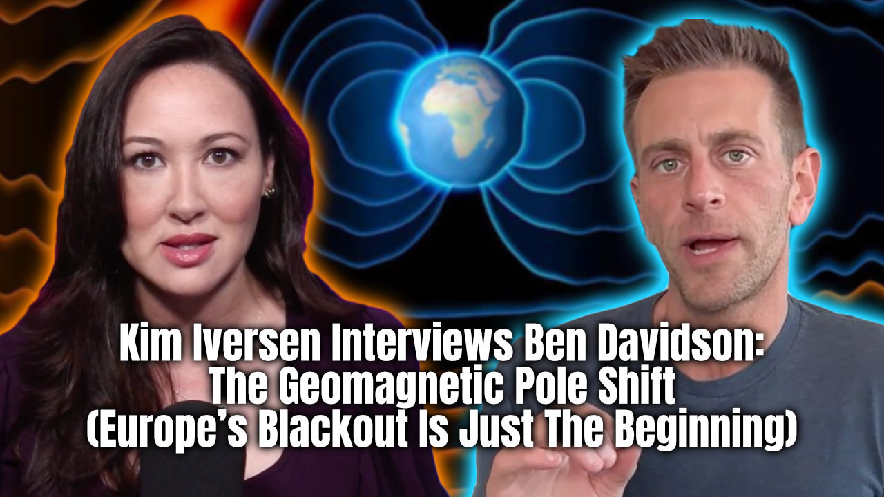 Iversen Interviews Davidson: The Geomagnetic Pole Shift (Europe’s Blackout Is Just The Beginning)