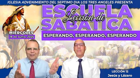 Miércoles 18 de Junio Lección de Escuela Sabática Pr. Orlando Enamorado