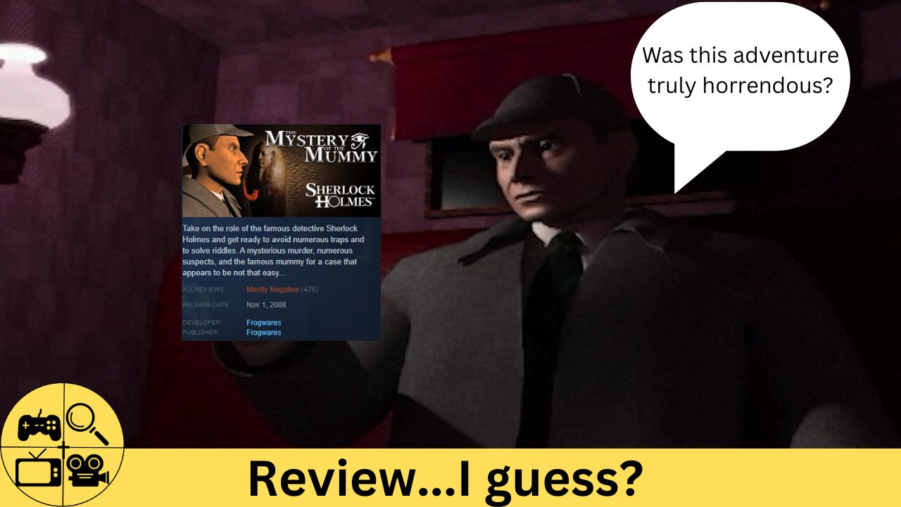 The WORST Sherlock Holmes Game? The Mystery of the Mummy Review