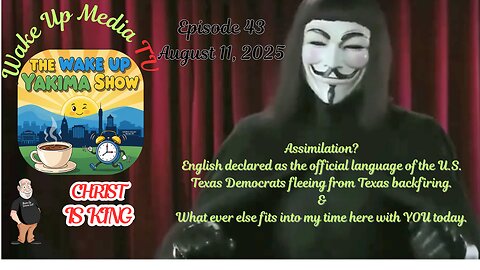 Wake Up Media TV Presents: The Wake Up Yakima Show. Episode 43