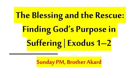 The Blessing and the Rescue: Finding God’s Purpose in Suffering | Exodus 1–2 | 09.28.25 Sun PM